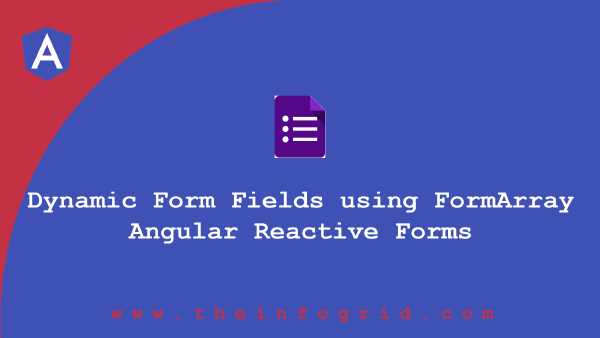 Angular Reactive Forms - Dynamic Form Fields using FormArray