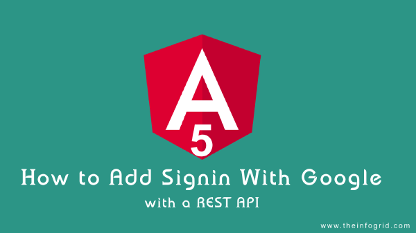 How to Implement Sign-in with Google in Angular and a REST API
