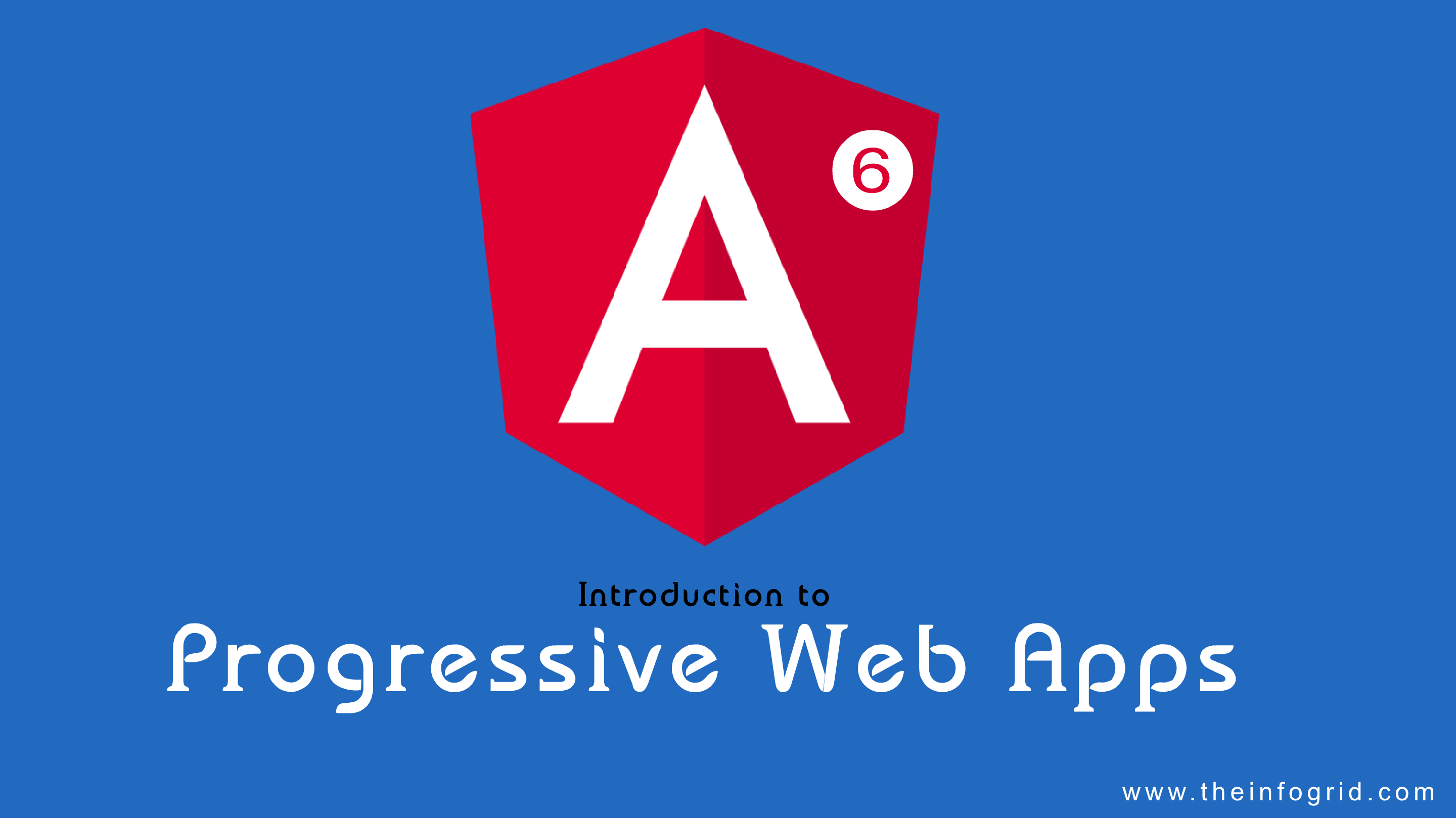 Angular 6 – Introduction to Progressive Web Apps